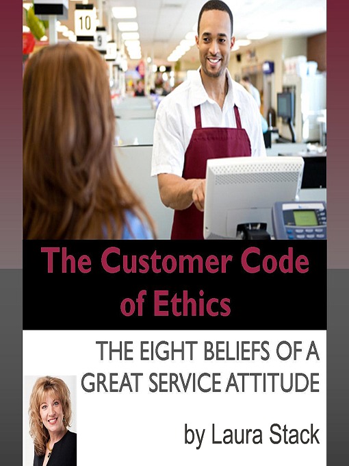 Title details for The Customer Code of Ethics by Laura Stack, CSP, MBA - Available
